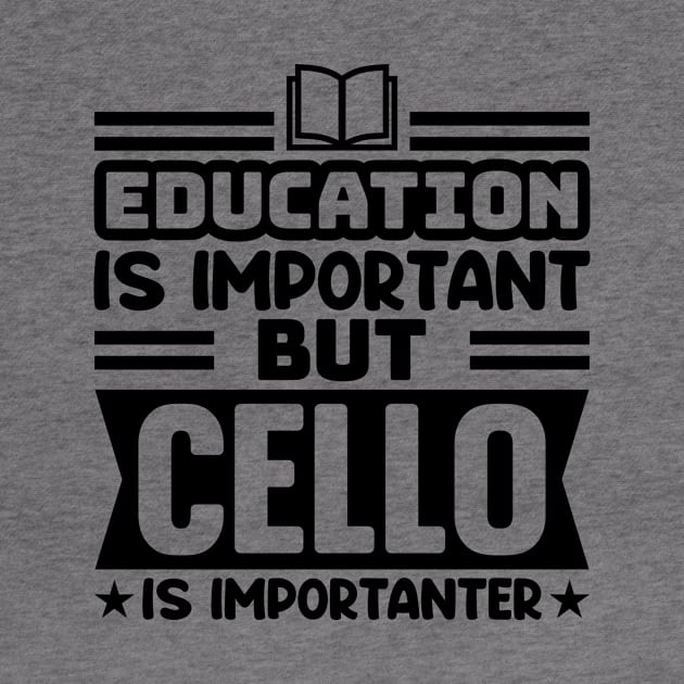 Education is important, but cello is importanter by colorsplash